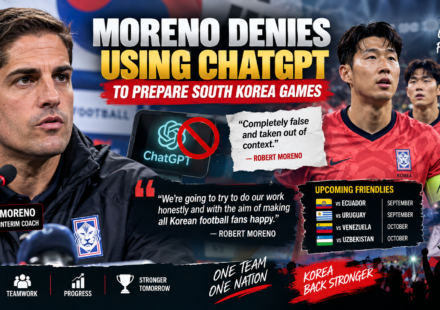Robert Moreno ChatGPT claims and South Korea football